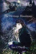 The Elf Boy Trilogy, Book One: The Heritage Bloodstone af Ian O'Neill