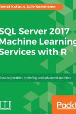 SQL Server 2017 Machine Learning Services with R af Julie Koesmarno