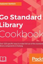 Go Standard Library Cookbook af Radomir Sohlich