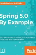 Spring 5.0 By Example af Claudio Eduardo de Oliveira