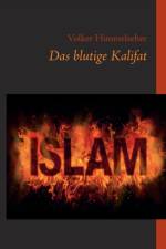 blutige Kalifat af Volker Himmelseher