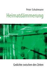 Heimatdammerung - Gedichte zwischen den Zeiten af Peter Schuhmann