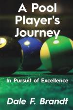 Pool Player's Journey af Dale F Brandt