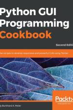 Python GUI Programming Cookbook - af Burkhard A. Meier