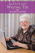 An Old Lady'S Writing Tips af REVA SPIRO LUXENBERG