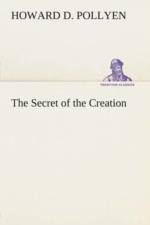 Secret of the Creation af Howard D Pollyen