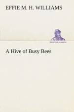 Hive of Busy Bees af Effie Mae Hency Williams