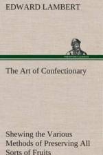 Art of Confectionary af Edward Lambert