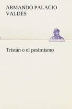 Tristan o el pesimismo af Armando Palacio Valdés