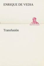 Transfusion af Enrique De Vedia