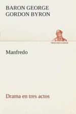 Manfredo Drama en tres actos af George (University of Strathclyde UK) Gordon