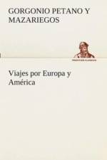 Viajes por Europa y America af Gorgonio Petano y Mazariegos