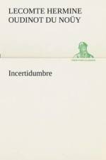 Incertidumbre af Hermine Oudinot Lecomte Du Noüy