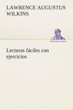 Lecturas faciles con ejercicios af Lawrence a (Lawrence Augustus) Wilkins