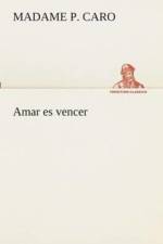 Amar es vencer af Madame P Caro
