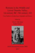 Romans in the Middle and Lower Danube Valley, 1st century BC - 5th century AD