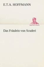 Fraulein von Scuderi af E T A Hoffmann