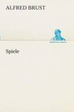 Spiele af Alfred Brust