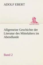 Allgemeine Geschichte der Literatur des Mittelalters im Abendlande af Adolf Ebert