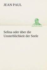 Selina oder uber die Unsterblichkeit der Seele af Jean Paul