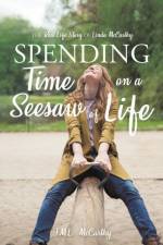 Spending Time on a Seesaw of Life af J M L McCarthy