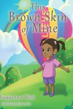 This Brown Skin of Mine af Shaquanna West