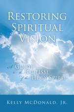 Restoring Spiritual Vision af Kelly McDonald Jr