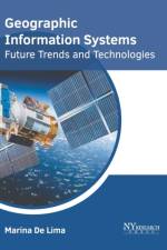 Geographic Information Systems: Future Trends and Technologies