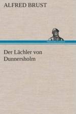 Der Lachler von Dunnersholm af Alfred Brust