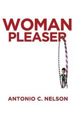 Woman Pleaser af Antonio C Nelson