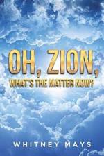Oh, Zion, What's the Matter Now? af Whitney Mays