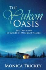 Yukon Oasis af Monica Trickey