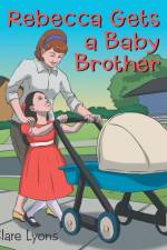 Rebecca Gets a Baby Brother af Clare Lyons