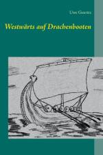 Westwarts auf Drachenbooten af Uwe Goeritz
