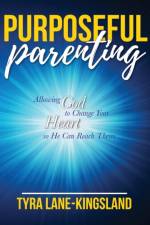 Purposeful Parenting af Tyra Lane-Kingsland