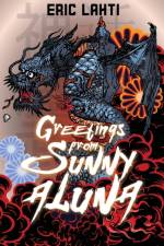 Greetings From Sunny Aluna af Eric Lahti