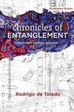 Chronicles of Entanglement af Rodrigo de Toledo