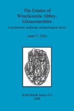 Estates of Winchcombe Abbey, Gloucestershire af Anne V Ellis