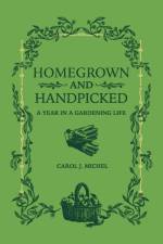 Homegrown and Handpicked af Carol J Michel
