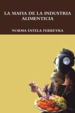 La mafia de la Industria Alimenticia af Norma Estela Ferreyra