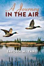 A Journey In The Air af Savorn M Yang
