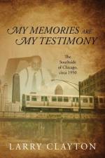 My Memories Are My Testimony af Larry Clayton