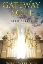 Gate Way To The Soul af Katrice McCullough