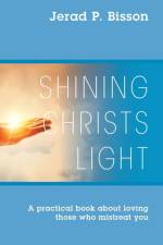 Shining Christs Light af Jerad P Bisson