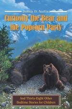 Curiosity the Bear and the Popcorn Party af Dennis D Austin