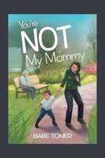 You're Not My Mommy af Babe Toner