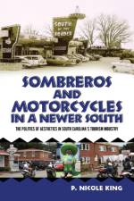 Sombreros and Motorcycles in a Newer South af P. Nicole King