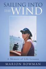 Sailing into the Wind af Professor Marion Bowman