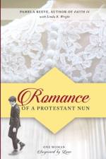 Romance of a Protestant Nun af Dr Pamela Reeve