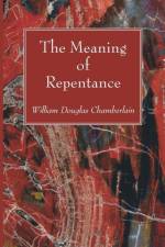 Meaning of Repentance af William Douglas Chamberlain